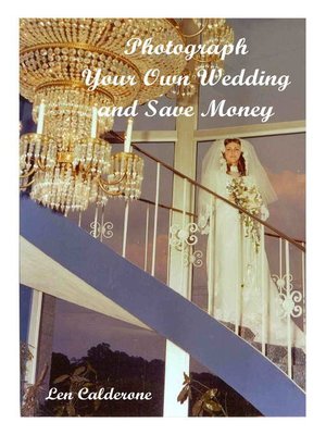 cover image of Photograph Your Own Wedding and Save Money